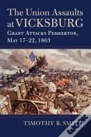 The Union Assaults At Vicksburg