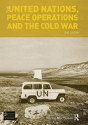 The United Nations, Peace Operations And The Cold War - Preview