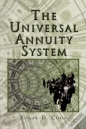 The Universal Annuity System
