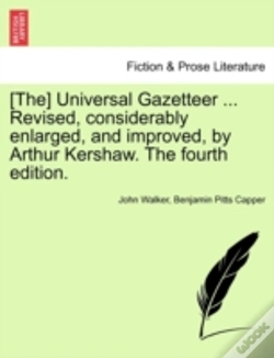 Capa do artigo (The) Universal Gazetteer ... Revised, Considerably Enlarged, And Improved, By Arthur Kershaw. The Fourth Edition.