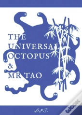The Universal Octopus & Mr Tao