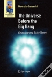 The Universe Before The Big Bang