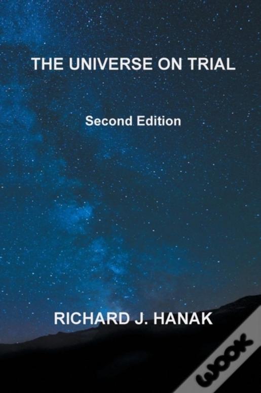 The Universe On Trial: Second Edition