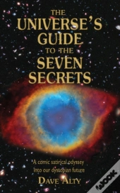 The Universe'S Guide To The Seven Secrets