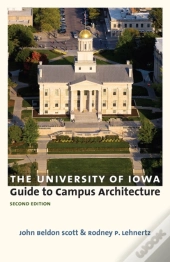 The University Of Iowa Guide To Campus Architecture