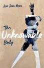 The Unknowable Body - Preview
