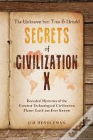 The Unknown But True & Untold Secrets Of Civilization X