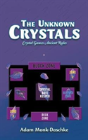 The Unknown Crystals - Preview