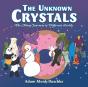 The Unknown Crystals - Preview