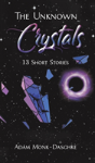 The Unknown Crystals - Preview