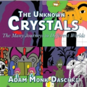The Unknown Crystals Many Journeys To Different Worlds