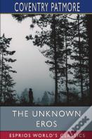 The Unknown Eros (Esprios Classics)