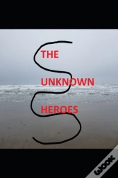 The Unknown Heroes