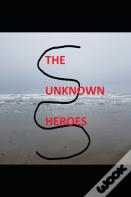 The Unknown Heroes
