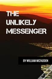 The Unlikely Messenger