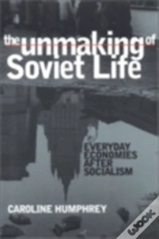 Capa do artigo The Unmaking Of Soviet Life