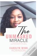 The Unmasked Miracle