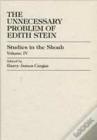 The Unnecessary Problem Of Edith Stein