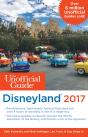 The Unofficial Guide To Disneyland 2017 - Preview