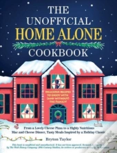 The Unofficial Home Alone Cookbook