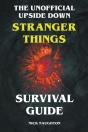The Unofficial Upside Down Stranger Things Survival Guide - Preview