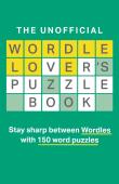 The Unofficial Wordle Loverâ€™S Puzzle Book