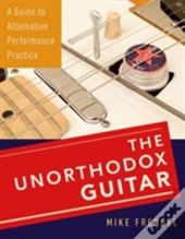 The Unorthodox Guitar