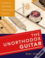 The Unorthodox Guitar