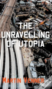 Capa do artigo The Unravelling Of Utopia