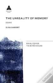 The Unreality Of Memory