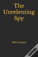 The Unrelenting Spy