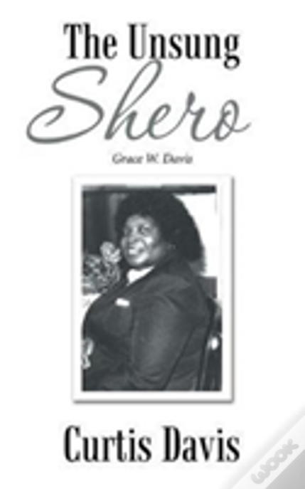 The Unsung Shero: Grace W. Davis