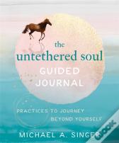 The Untethered Soul Guided Journal