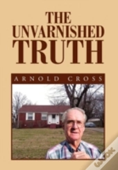 The Unvarnished Truth