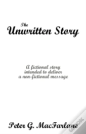 The Unwritten Story: A Fictional Story I