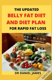 The Updated Belly Fat Diet And Diet Plan For Rapid Fat Loss
