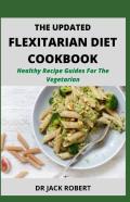 The Updated Flexitarian Diet Cookbook