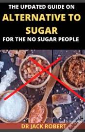Capa do artigo The Updated Guide On Alternative To Sugar