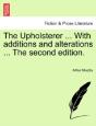The Upholsterer ... With Additions And A - Preview