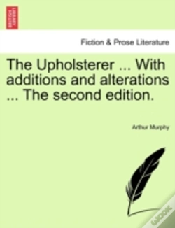 Capa do artigo The Upholsterer ... With Additions And A