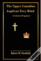 The Upper Canadian Anglican Tory Mind