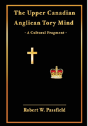 The Upper Canadian Anglican Tory Mind - Preview