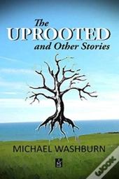 The Uprooted And Other Stories