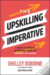 Capa do artigo The Upskilling Imperative: 5 Ways To Make Learning Core To The Way We Work