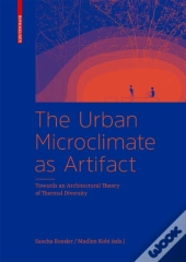 The Urban Microclimate As Artifact