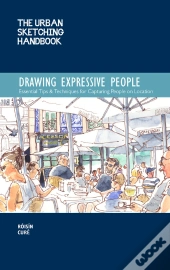 The Urban Sketching Handbook Drawing Expressive People