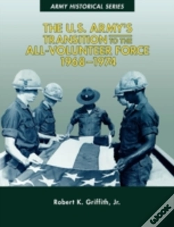 Capa do artigo The U.S. Army'S Transition To The All-Volunteer Force, 1968-1974