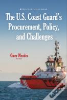 The U.S. Coast Guardâ€™S Procurement, Policy, And Challenges
