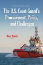 The U.S. Coast Guardâ€™S Procurement, Policy, And Challenges - Preview
