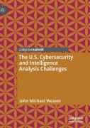 The U.S. Cybersecurity And Intelligence Analysis Challenges